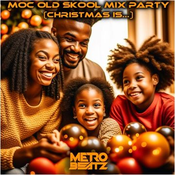 MOC Old Skool Mix Party (Christmas Is...) (Aired On MOCRadio 12-16-23)