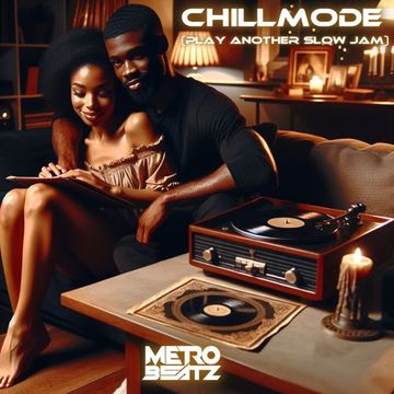 Chillmode (Play Another Slow Jam) (Aired On MOCRadio 6-30-24)