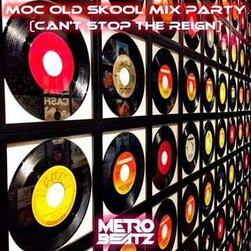 MOC Old Skool Mix Party (Can't Stop The Reign) (Aired On MOCRadio 8-19-23)