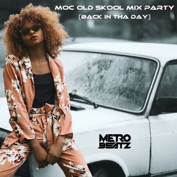 MOC Old Skool Mix Party (Back In Tha Day) (Aired On MOCRadio 10-1-22)