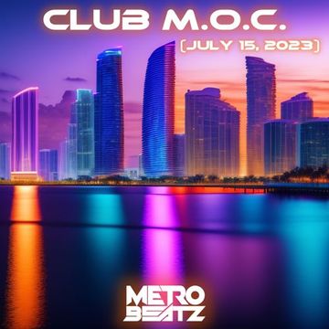 Club M.O.C. (Aired On MOCRadio 7-15-23)