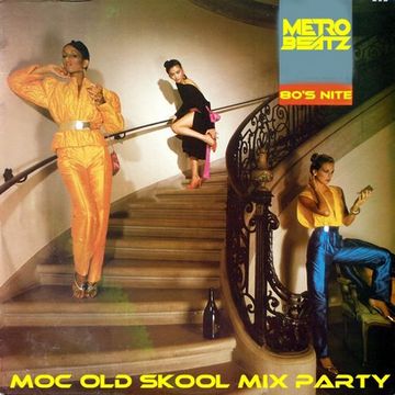 MOC Old Skool Mix Party (80's Nite) (Aired On MOCRadio 8-6-22)