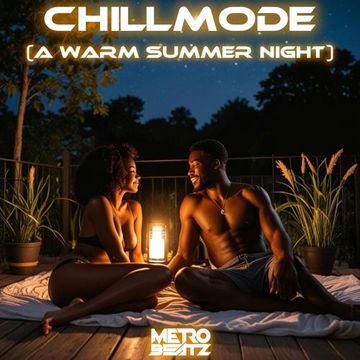 Chillmode (A Warm Summer Night) (Aired On MOCRadio 7-28-24)