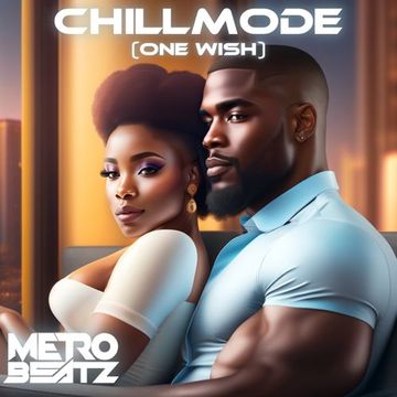 Chillmode (One Wish) (Aired On MOCRadio 8-6-23)