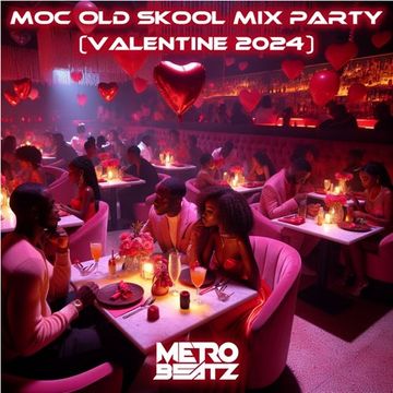 MOC Old Skool Mix Party (Valentine 2024) (Aired On MOCRadio 2-10-24)