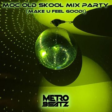 MOC Old Skool Mix Party (Make U Feel Good) (Aired On MOCRadio 9-30-23)