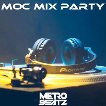 MOC Mix Party (Aired On MOCRadio 5-20-22)
