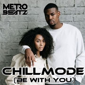 Chillmode (Be With You) (Aired On MOCRadio 9-25-22)
