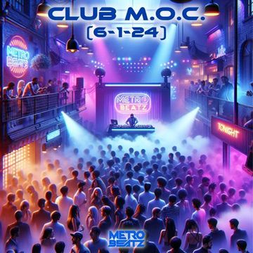 Club M.O.C. (Aired On MOCRadio 6-1-24)