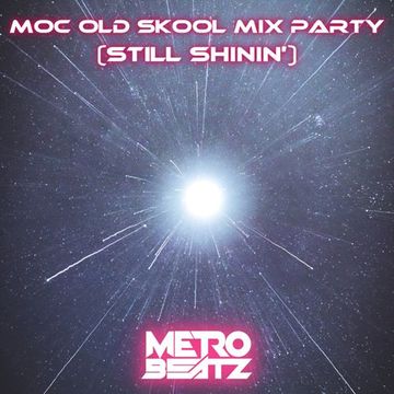 MOC Old Skool Mix Party (Still Shinin') (Aired On MOCRadio 3-25-23)