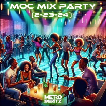 MOC Mix Party (Aired On MOCRadio 2-23-24)