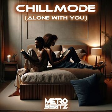 Chillmode (Alone With You) (Aired On MOCRadio 5-19-24)