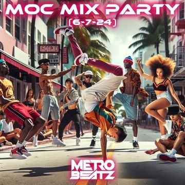 MOC Mix Party (Aired On MOCRadio 6-7-24)