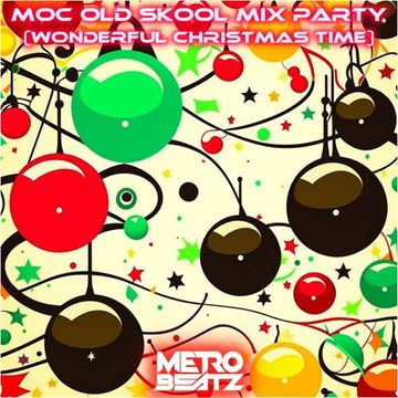 MOC Old Skool Mix Party (Wonderful Christmas Time) (Aired On MOCRadio 12-9-23)