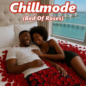 Chillmode (Bed Of Roses) (Aired On MOCRadio 8-3-25)