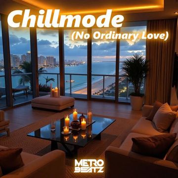 Chillmode (No Ordinary Love) (Aired On MOCRadio 6-29-25)