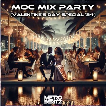  MOC Mix Party (Valentine's Day Special '24) (Aired On MOCRadio 2-9-24)