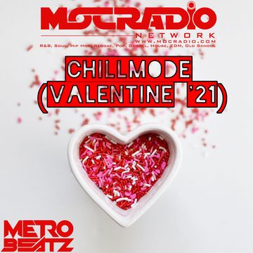 Chillmode (Valentine '21) (Aired On MOCRadio.com 2-13-21)