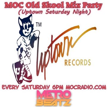 MOC Old Skool Mix Party (Uptown Saturday Night) (Aired On MOCRadio.com 5-16-20)