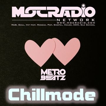 Chillmode (Aired On MOCRadio.com 3-7-21)