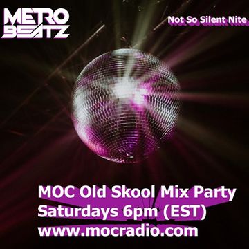 MOC Old Skool Mix Party (Not So Silent Nite) (Aired On MOCRadio.com 12-12-20)