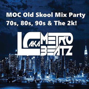 MOC Old Skool Mix Party {Aired On MOCRadio 6-11-16}