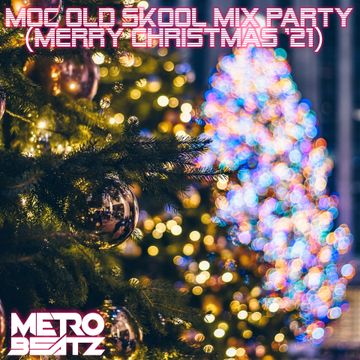 MOC Old Skool Mix Party (Merry Christmas '21) (Aired On MOCRadio.com 12-25-21)