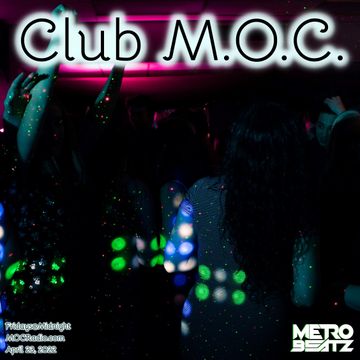 Club M.O.C. (Aired On MOCRadio 4-23-22)
