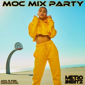 MOC Mix Party (Aired On MOCRadio 4-15-22)