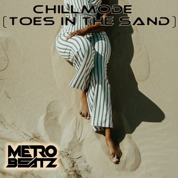 Chillmode (Toes In The Sand) (Aired On MOCRadio 4-3-22)