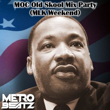 MOC Old Skool Mix Party (MLK Weekend 2021) (Aired On MOCRadio.com 1-16-21)