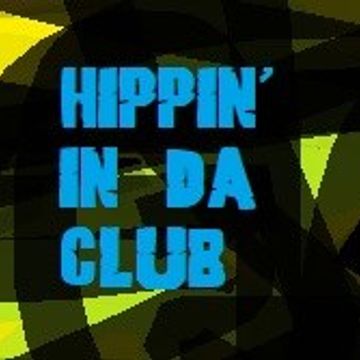 Hippin' in Da Club