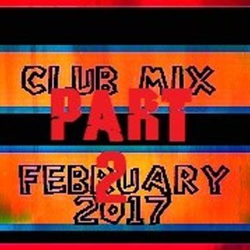 Club Mix February *Part 2*