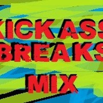 Kick Ass Breaks Mix