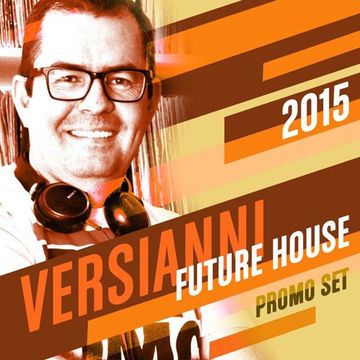 VERSIANNI - PROMO FUTURE HOUSE 2015