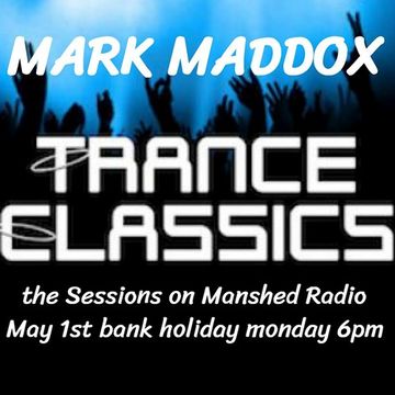 Mark Maddox   Manshed Trance Classics Guest Mix (Bank Holiday Monday)