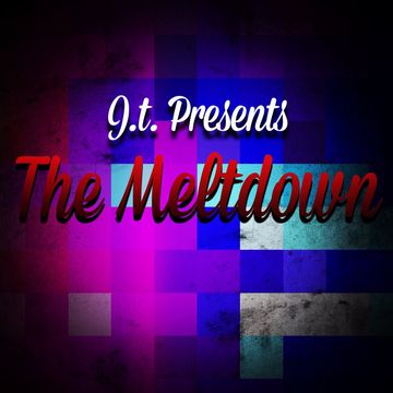 J.t. Presents The Meltdown