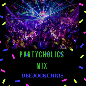 PARTYCHOLICS MIX EPISODE 9 ( AUGUST 2019 )