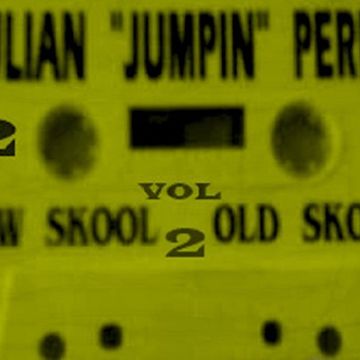 julian jumpin perez  new skool vs old skool  vol 2