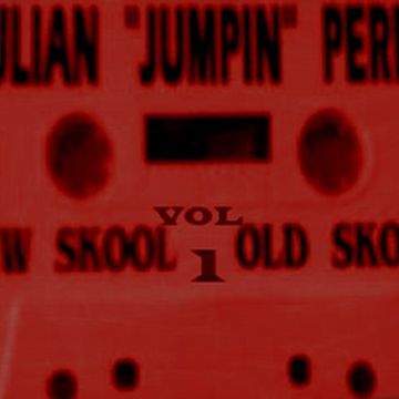 julian jumpin perez - new skool vs. old skool  vol 1