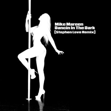 Mike Mareen - Dancin In The Dark (Stephen Love Remix)