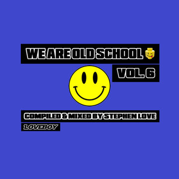 WE ARE OLD SCHOOL VOL.6   