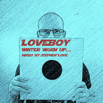 LOVEBOY WINTER WARM UP Mixed By Stephen Love