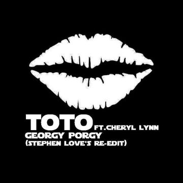 Toto Ft. Cheryl Lynn - Georgy Porgy (Stephen Love Re Edit)