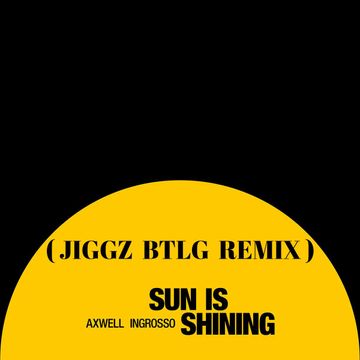 Axwell ^ Ingrosso   Sun Is Shining (JIGGZ BOOTLEG).mp3