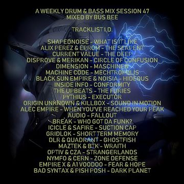 A Weekly Drum & Bass Mix Session 47 Mixed By Bus Bee