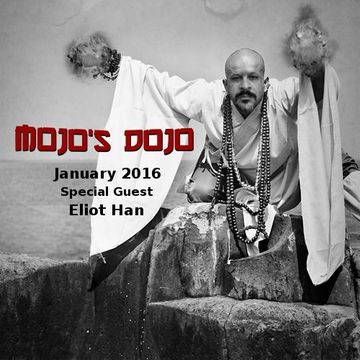 Mojo's Dojo - Episode #6 -Mojo & Eliot Han