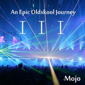 Mojo - An Epic Oldskool Journey PartIII
