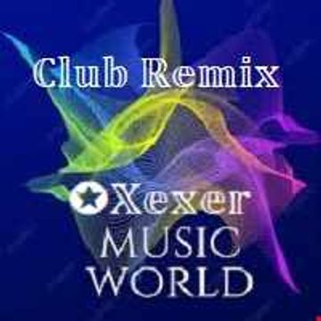 ✪ Club Remix 100 🐬 (Xexer EDM)