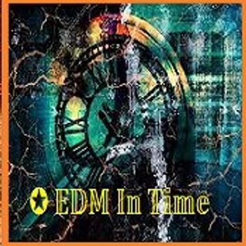 ✪ EDM In Time ⏳ (Session 31)